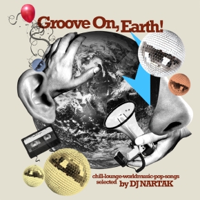 Groove On Earth! – Selected By DJ Nartak